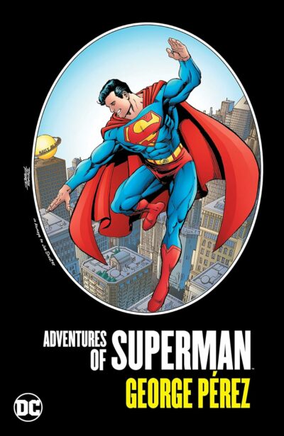 Adventures of Superman: George Pérez 2024 hardcover, a DC Comics May 15 2024 new release