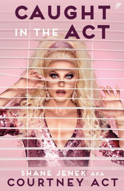 Caught in the Act by Courtney Act