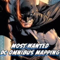 Most Wanted DC Omnibus - Batman Omnibus Mapping