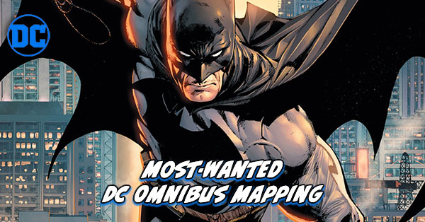 Most Wanted DC Omnibus - Batman Omnibus Mapping