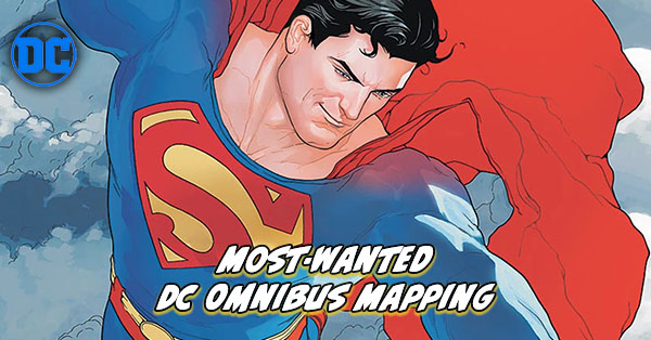 Most Wanted DC Omnibus - Superman Omnibus Mapping