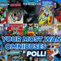 Announcing the Tigereyes Most-Wanted DC Omnibus 1st Annual Poll on Near Mint Condition